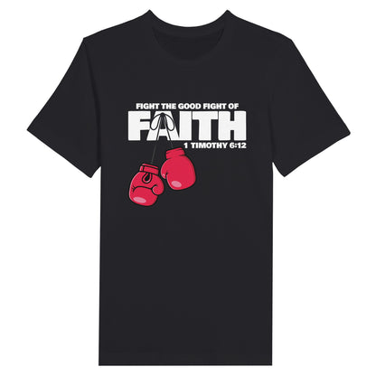 An image of Fight The Good Fight (1 Timothy 6:12) | Premium Unisex Christian T-shirt available at 3rd Day Christian Clothing UK